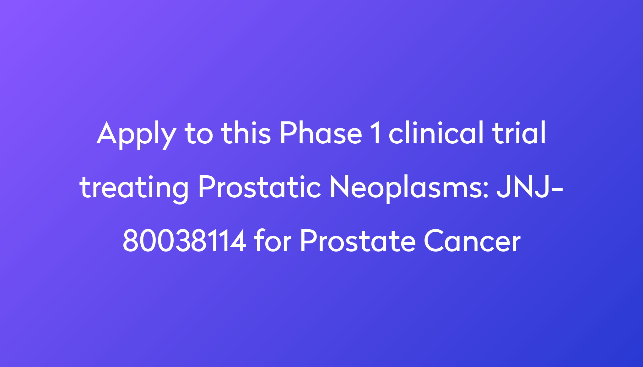 jnj-80038114-for-prostate-cancer-clinical-trial-2024-power